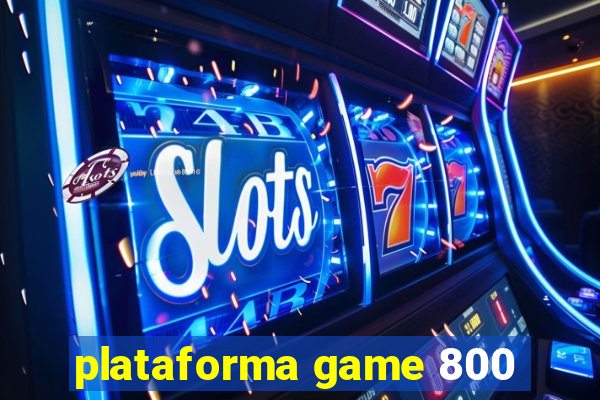 plataforma game 800